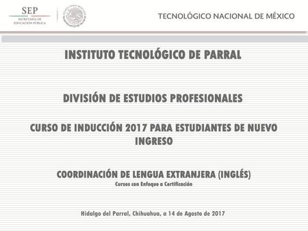 INSTITUTO TECNOLÓGICO DE PARRAL DIVISIÓN DE ESTUDIOS PROFESIONALES