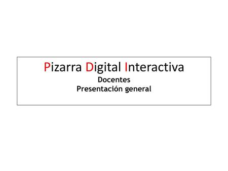 Pizarra Digital Interactiva Docentes Presentación general