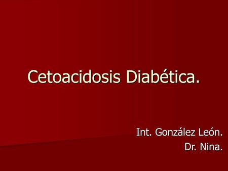 Cetoacidosis Diabética.