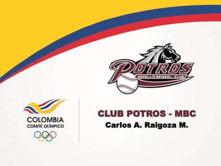 CLUB POTROS - MBC Carlos A. Raigoza M.