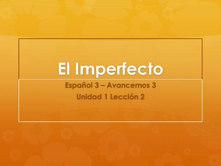 Español 3 – Avancemos 3 Unidad 1 Lección 2