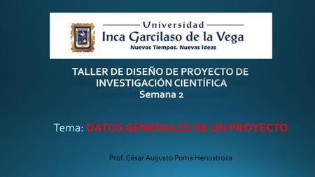 TALLER DE DISEÑO DE PROYECTO DE INVESTIGACIÓN CIENTÍFICA Semana 2