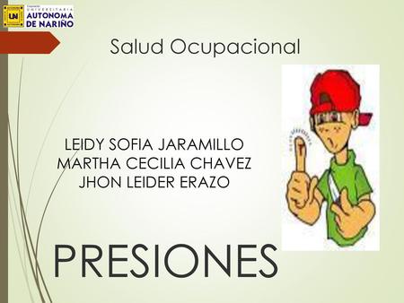 PRESIONES Salud Ocupacional LEIDY SOFIA JARAMILLO