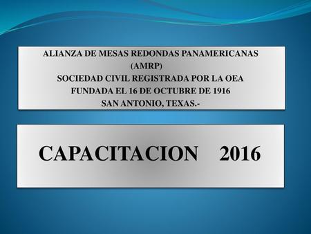 CAPACITACION 2016 ALIANZA DE MESAS REDONDAS PANAMERICANAS (AMRP)