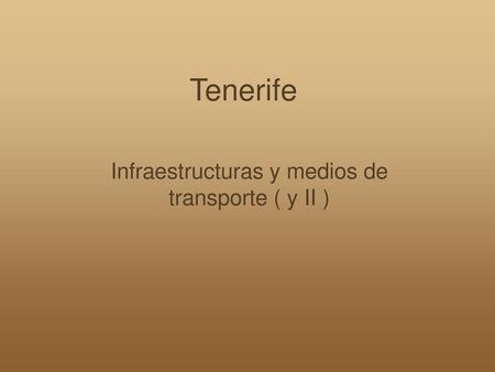 Infraestructuras y medios de transporte ( y II )