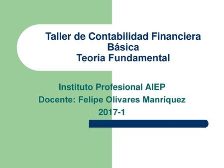 Taller de Contabilidad Financiera Básica Teoría Fundamental