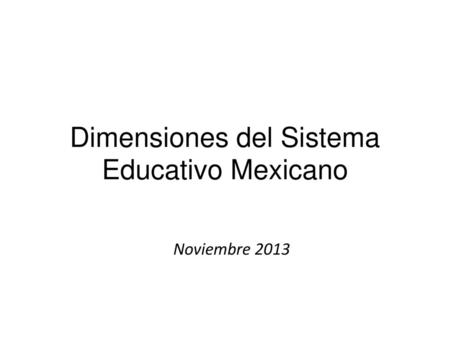 Dimensiones del Sistema Educativo Mexicano