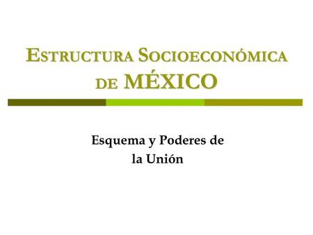 ESTRUCTURA SOCIOECONÓMICA DE MÉXICO