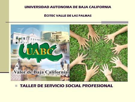 UNIVERSIDAD AUTONOMA DE BAJA CALIFORNIA ECITEC VALLE DE LAS PALMAS