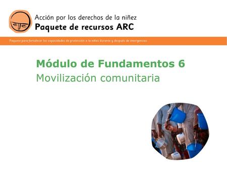 Módulo de Fundamentos 6 Movilización comunitaria.