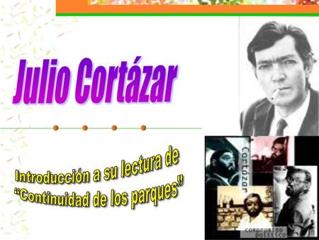 Julio Cortázar Introducción a su lectura de