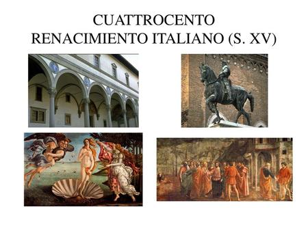 CUATTROCENTO RENACIMIENTO ITALIANO (S. XV)