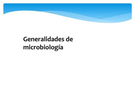 Generalidades de microbiología