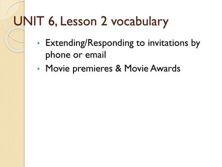 UNIT 6, Lesson 2 vocabulary