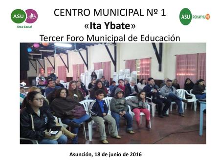 CENTRO MUNICIPAL Nº 1 «Ita Ybate» Tercer Foro Municipal de Educación