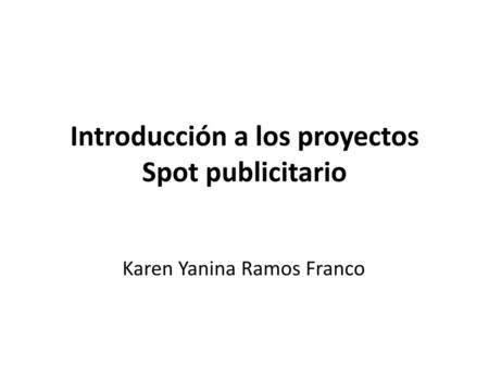 Introducción a los proyectos Spot publicitario