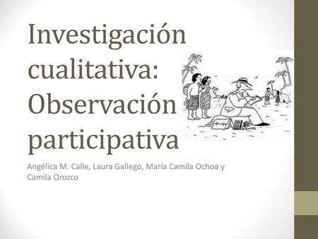 Investigación cualitativa: Observación participativa