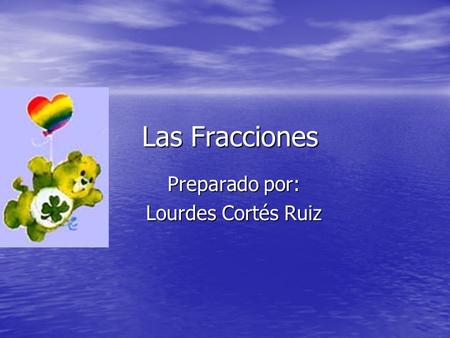 Preparado por: Lourdes Cortés Ruiz