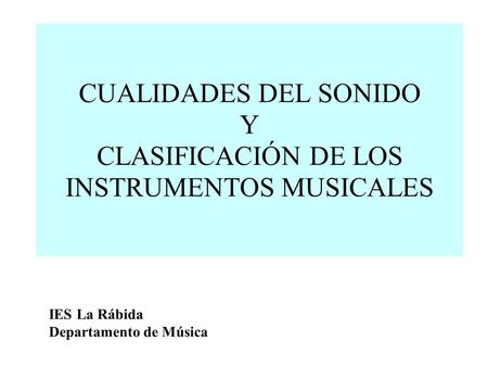 CUALIDADES DEL SONIDO Y CLASIFICACIÓN DE LOS INSTRUMENTOS MUSICALES