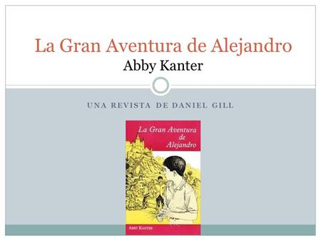 La Gran Aventura de Alejandro Abby Kanter