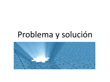 Problema y solución.