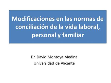 Dr. David Montoya Medina Universidad de Alicante
