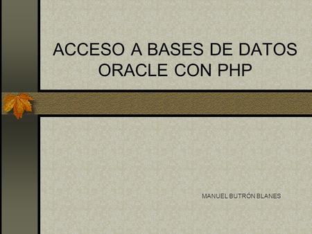 ACCESO A BASES DE DATOS ORACLE CON PHP