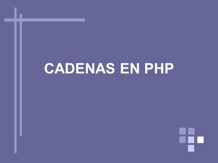 CADENAS EN PHP.