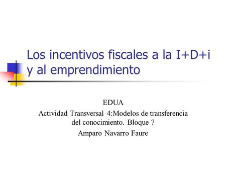 Los incentivos fiscales a la I+D+i y al emprendimiento
