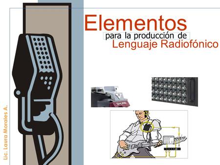 Elementos Lenguaje Radiofónico para la producción de