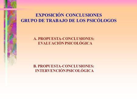 EXPOSICIÓN CONCLUSIONES GRUPO DE TRABAJO DE LOS PSICÓLOGOS