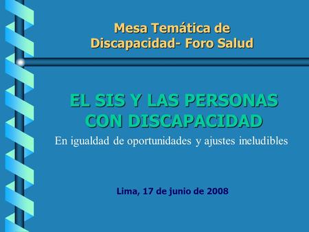 Discapacidad- Foro Salud EL SIS Y LAS PERSONAS CON DISCAPACIDAD