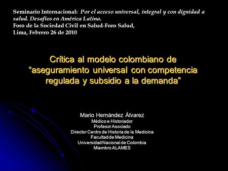 Seminario Internacional: Por el acceso universal, integral y con dignidad a salud. Desafíos en América Latina. Foro de la Sociedad Civil en Salud-Foro.