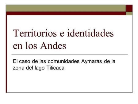 Territorios e identidades en los Andes