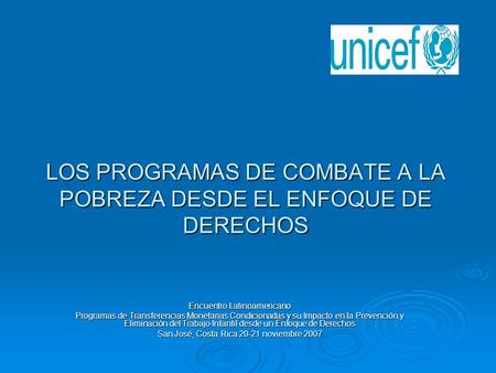 Encuentro Latinoamericano Programas de Transferencias Monetarias Condicionadas y su Impacto en la Prevención y Eliminación del Trabajo Infantil desde un.