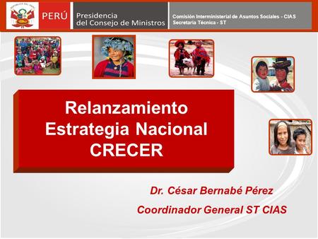 Relanzamiento Estrategia Nacional CRECER Coordinador General ST CIAS