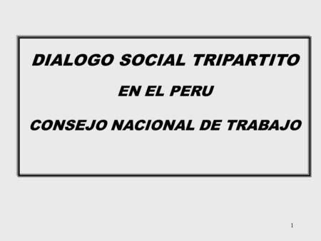 DIALOGO SOCIAL TRIPARTITO CONSEJO NACIONAL DE TRABAJO