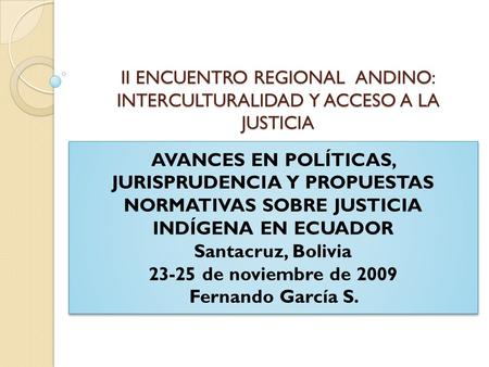 II ENCUENTRO REGIONAL ANDINO: INTERCULTURALIDAD Y ACCESO A LA JUSTICIA