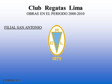 Club Regatas Lima OBRAS EN EL PERIODO FILIAL SAN ANTONIO
