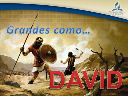 Grandes como… DAVID.