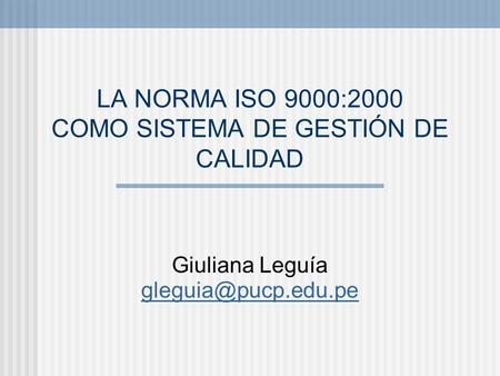 LA NORMA ISO 9000:2000 COMO SISTEMA DE GESTIÓN DE CALIDAD