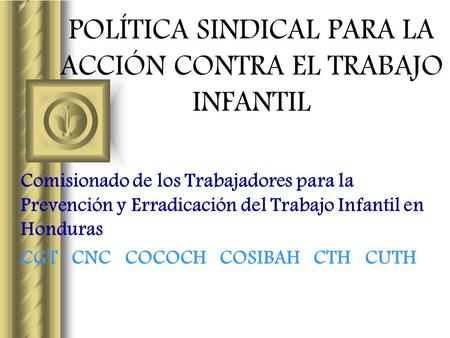 POLÍTICA SINDICAL PARA LA ACCIÓN CONTRA EL TRABAJO INFANTIL