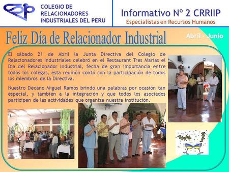 El sábado 21 de Abril la Junta Directiva del Colegio de Relacionadores Industriales celebró en el Restaurant Tres Marias el Dia del Relacionador Industrial,