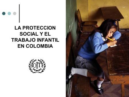 LA PROTECCION SOCIAL Y EL TRABAJO INFANTIL EN COLOMBIA