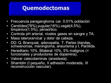 Quemodectomas Frecuencia paraganglioma car. 0.01% población
