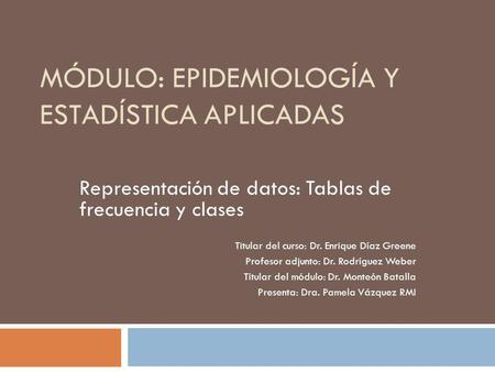 Módulo: Epidemiología y Estadística aplicadas