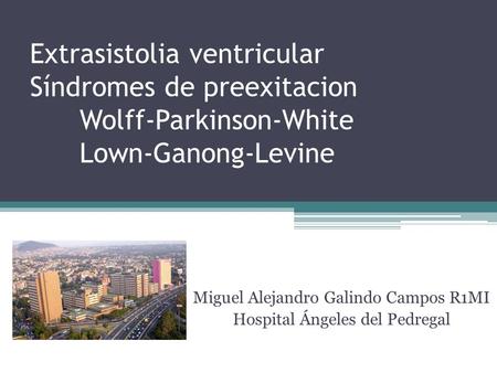 Miguel Alejandro Galindo Campos R1MI Hospital Ángeles del Pedregal