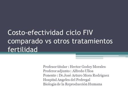Costo-efectividad ciclo FIV comparado vs otros tratamientos fertilidad