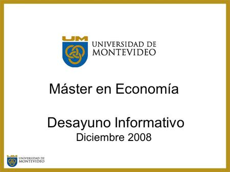 Máster en Economía Desayuno Informativo Diciembre 2008.