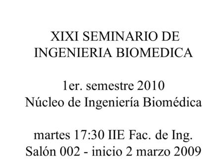 XIXI SEMINARIO DE INGENIERIA BIOMEDICA 1er